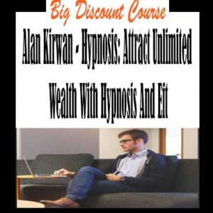 Alan Kirwan – Hypnosis: Attract Unlimited Wealth With Hypnosis And Eft