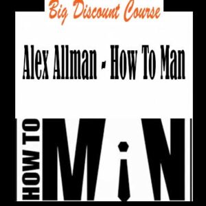 Alex Allman – How To Man