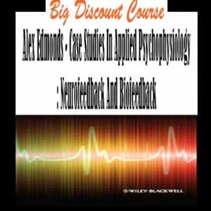 Alex Edmonds – Case Studies In Applied Psychophysiology: Neurofeedback And Biofeedback