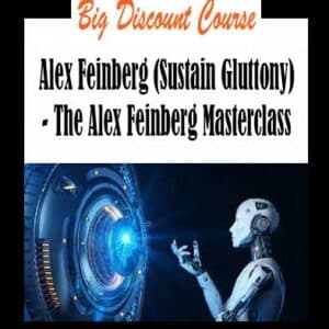 Alex Feinberg (Sustain Gluttony) – The Alex Feinberg Masterclass