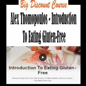 Alex Thomopoulos – Introduction To Eating Gluten-Free