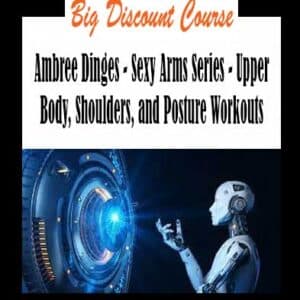 Ambree Dinges – Sexy Arms Series – Upper Body, Shoulders, and Posture Workouts