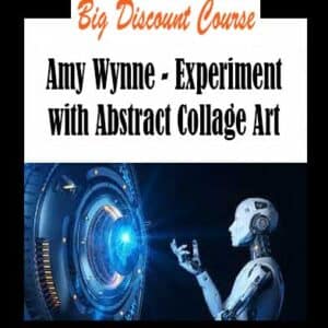 Amy Wynne – Experiment with Abstract Collage Art