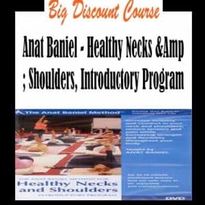Anat Baniel – Healthy Necks & Shoulders Introductory Prog
