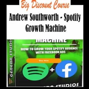 Andrew Southworth – Spotify Growth Machine