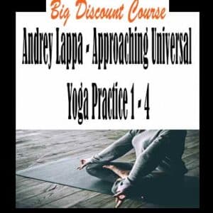 Andrey Lappa – Approaching Universal Yoga Practice 1 – 4