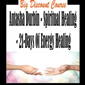 Antasha Durbin – Spiritual Healing – 21-Days Of Energy Healing