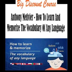 Anthony Metivier – How To Learn And Memorize The Vocabulary Of Any Language