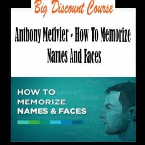 Anthony Metivier – How To Memorize Names And Faces