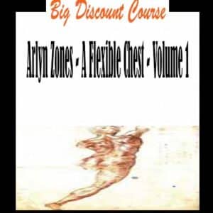 Arlyn Zones – A Flexible Chest – Volume 1