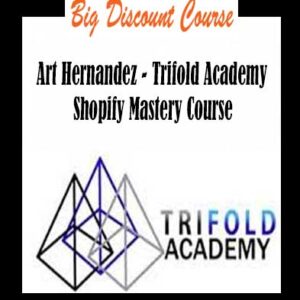 Art Hernandez – Trifold Academy Shopify Mastery Course