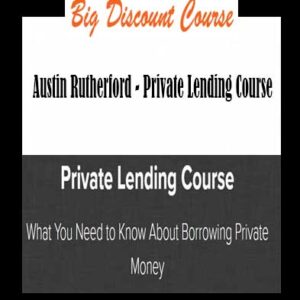 Austin Rutherford – Private Lending Course