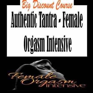 Authentic Tantra – Female Orgasm Intensive