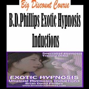 B.D.Phillips Exotic Hypnosis Inductions