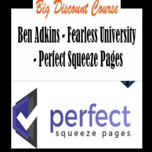 Ben Adkins – Fearless University – Perfect Squeeze Pages