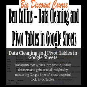 Ben Collins – Data Cleaning and Pivot Tables in Google Sheets