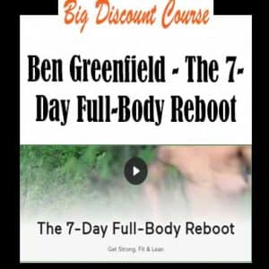 Ben Greenfield – The 7-Day Full-Body Reboot