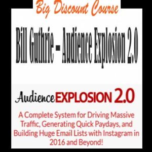 Bill Guthrie – Audience Explosion 2.0