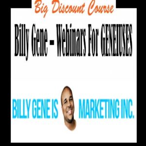 Billy Gene – Webinars For GENEIUSES