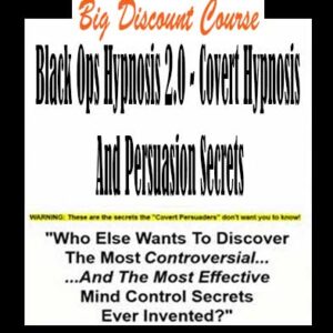 Black Ops Hypnosis 2.0 – Covert Hypnosis And Persuasion Secrets