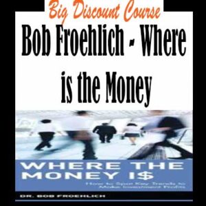 Bob Froehlich – Where is the Money