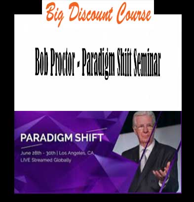 Bob Proctor – Paradigm Shift Seminar - The Course Arena