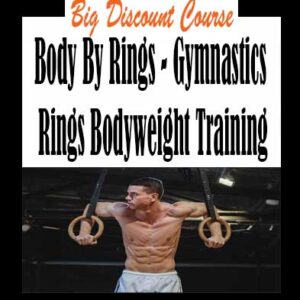 Body By Rings – Gymnastics Rings Bodyweight Training