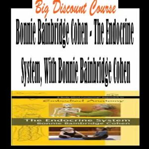 Bonnie Bainbridge Cohen – The Endocrine System, With Bonnie Bainbridge Cohen