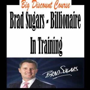 Brad Sugars – Billionaire In Training