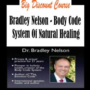 Bradley Nelson – Body Code System Of Natural Healing