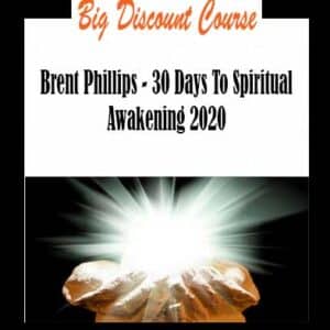 Brent Phillips – 30 Days To Spiritual Awakening 2020