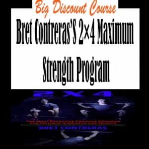 Bret Contreras’S 2×4 Maximum Strength Program