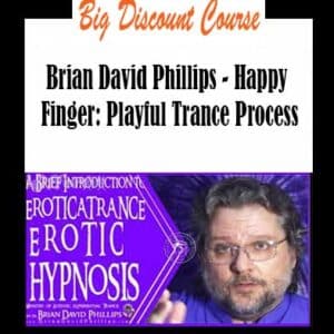 Brian David Phillips – Happy Finger: Playful Trance Process
