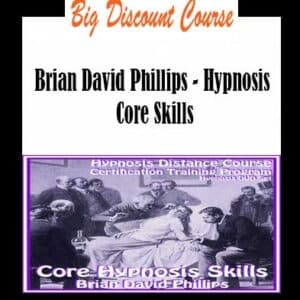 Brian David Phillips – Hypnosis Core Skills