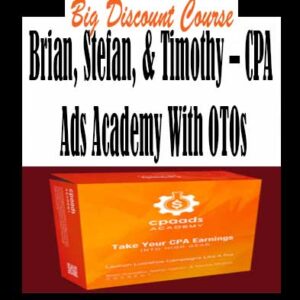 Brian, Stefan, & Timothy – CPA Ads Academy With OTOs