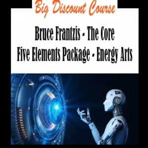 Bruce Frantzis – The Core Five Elements Package – Energy Arts