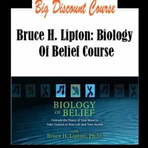Bruce H. Lipton – Biology Of Belief Course