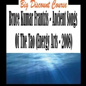 Bruce Kumar Frantzis – Ancient Songs Of The Tao (Energy Arts – 2008)