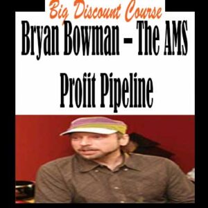 Bryan Bowman – The AMS Profit Pipeline