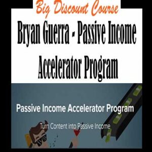 Bryan Guerra – Passive Income Accelerator Program