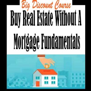 Buy Real Estate Without A Mortgage Fundamentals