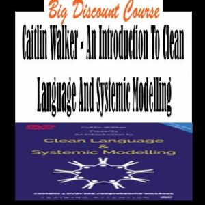 Caitlin Walker – An Introduction To Clean Language And Systemic Modelling
