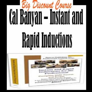 Cal Banyan – Instant and Rapid Inductions
