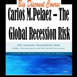 Carlos M.Pelaez – The Global Recession Risk