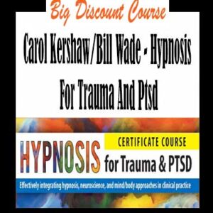 Carol Kershaw/Bill Wade – Hypnosis For Trauma And Ptsd