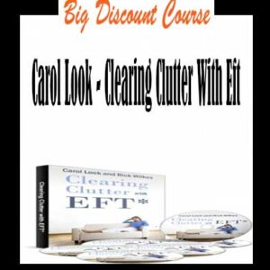 Carol Look – Clearing Clutter With Eft