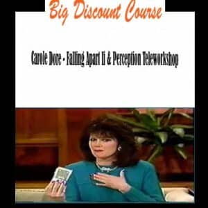 Carole Dore – Falling Apart Ii & Perception Teleworkshop