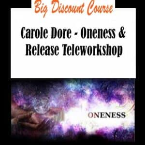 Carole Dore – Oneness & Release Teleworkshop