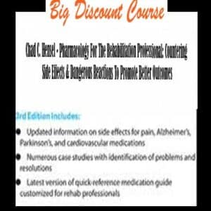 Chad C. Hensel – Pharmacology For The Rehabilitation Professional: Countering Side Effects & Dangerous Reactions To Promote Better Outcomes