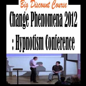 Change Phenomena 2012: Hypnotism Conference